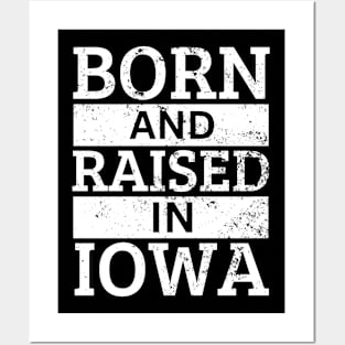 Iowa - Born And Raised in Iowa Posters and Art